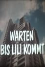 Warten bis Lili kommt - Denkste!?