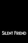 Silent Friend