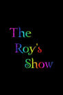 Roy's Show