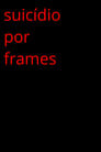 Suicide By Frames