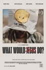 What Would Jesus Do?