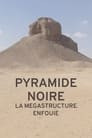 Pyramide noire : la mégastructure enfouie