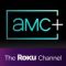AMC+ Roku Premium Channel