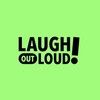 Laugh Out Loud Laugh Out Loud
