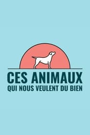 Ces animaux qui nous veulent du bien