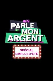 On parle de mon argent - Spécial emploi d'été