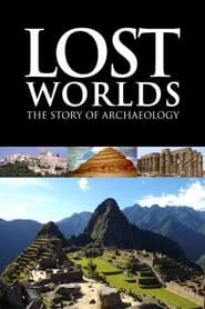 Lost Worlds: The Story of Archaeology