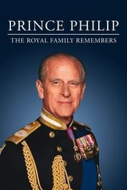 Prince Philip: The Royal Family Remembers