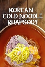 Korean Cold Noodle Rhapsody