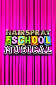 Hairspray: The School Musical