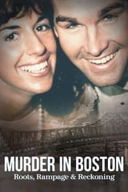 Murder In Boston: Roots, Rampage and Reckoning