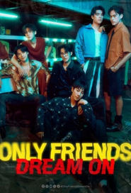 Only Friends : Dream On