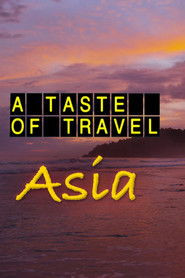 A Taste of Travel - Asia