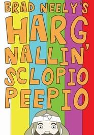 Brad Neely's Harg Nallin' Sclopio Peepio