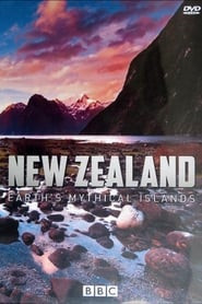 New Zealand: Earth's Mythical Islands