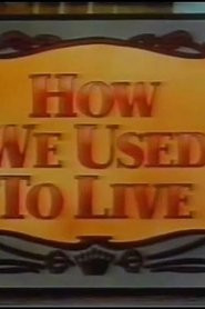 How We Used To Live