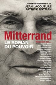 François Mitterrand, le roman du pouvoir
