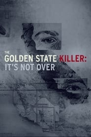 The Golden State Killer: It's Not Over