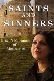 Saints and Sinners: Britain's Millennium of Monasteries