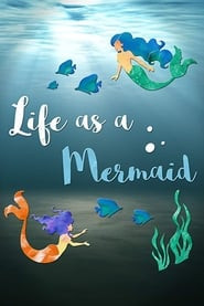 Life as a Mermaid