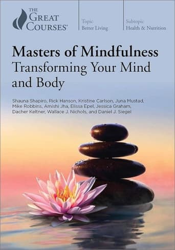 Masters of Mindfulness: Transforming Your Mind and Body