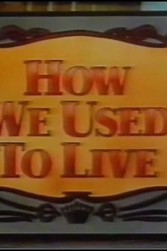 How We Used To Live