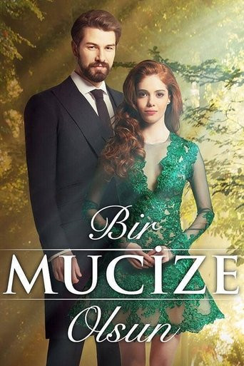 Bir Mucize Olsun 2018 Seasons Cast Crew Episodes Details Flixi