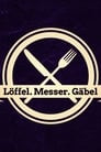 Löffel, Messer, Gäbel