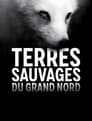 Terres sauvages du Grand Nord