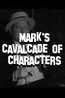 Mark’s Cavalcade of Characters