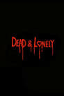 Dead and Lonely