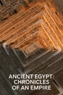 Ancient Egypt: Chronicles of an Empire