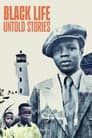 Black Life: Untold Stories