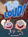 Too Loud!