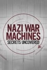 Nazi War Machines: Secrets Uncovered