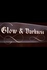 Glow and Darkness