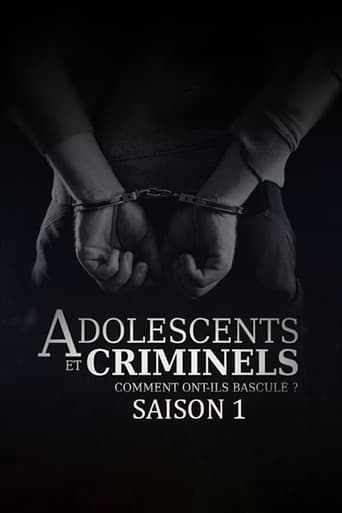 Adolescents et criminels, comment ont ils basculé ? Season 1