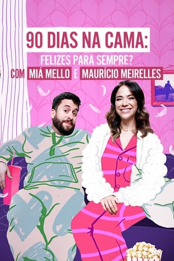 90 Dias na Cama: Felizes Para Sempre? - com Miá Mello & Maurício Meirelles Season 1