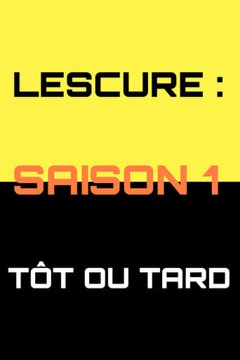 Lescure : Tôt ou tard Season 1